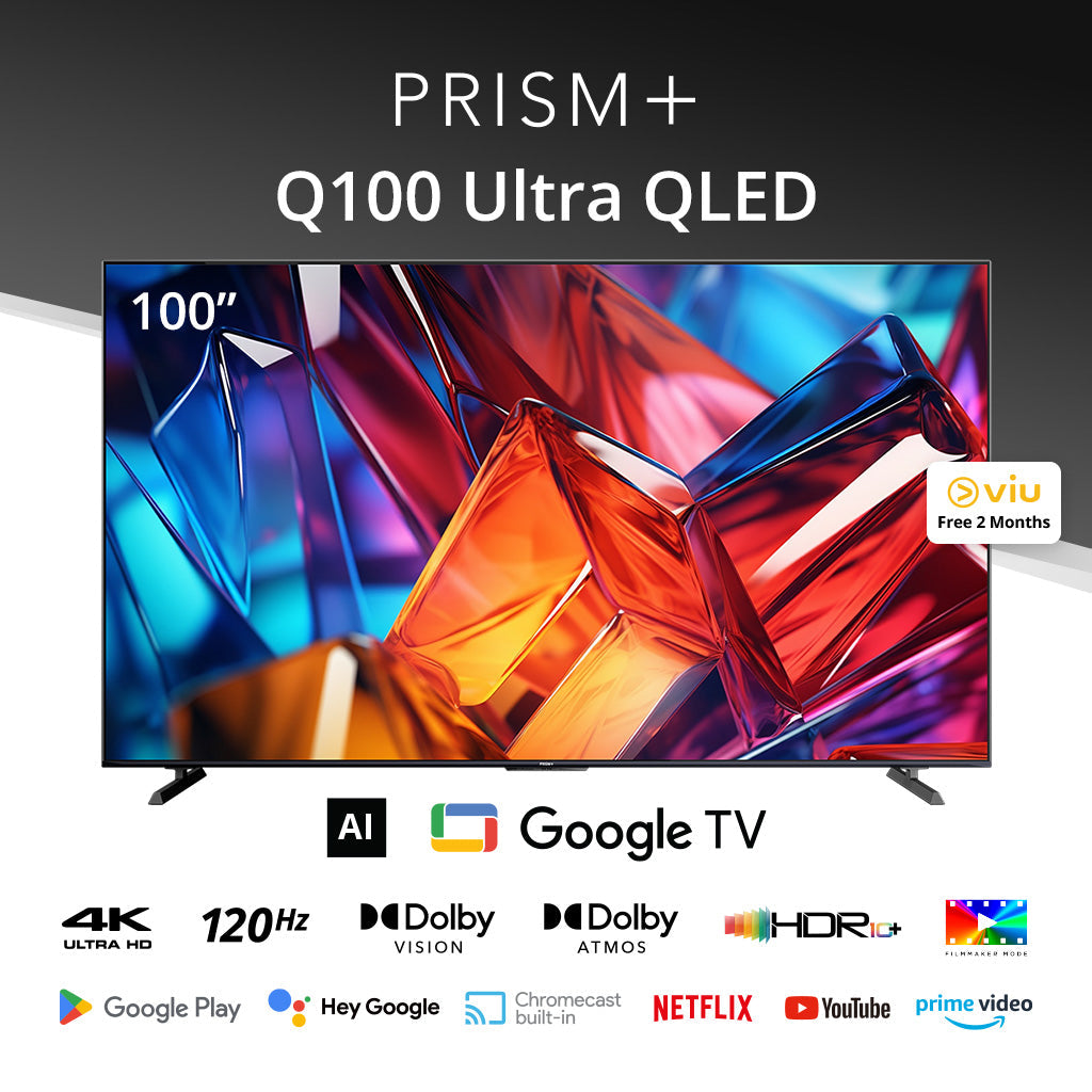 PRISM+ Q100 Ultra QLED 4K AI Google TV